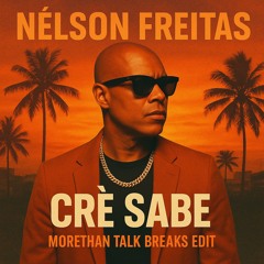 Nelson Freitas - Cre Sabe (Morethan Talk Breaks Edit)