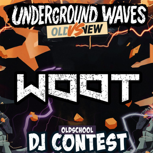 WOOT - Underground Waves Old vs New Dj Contest