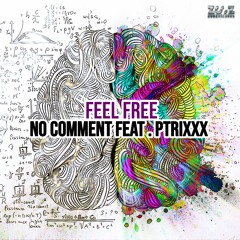 No Comment Feat. P-trixxx - Feel Free