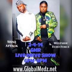 Westside Echo Force & Shaq Attack on GMR LIVE Drive TUE (2-4-14)
