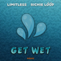 Limitlezz x Richie Loop - Get Wet