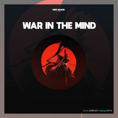 Lowcult - War In The Mind (Original Mix) [FREE DOWNLOAD]