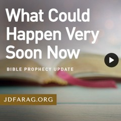 Bible Prophecy Update - What Could Happen Very Soon Now by JD Farag