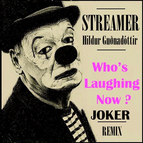 Streamer & Hildur Guðnadóttir 🃏 Who's Laughing Now? ♪