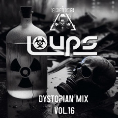 LOUPS - DYSTOPIAN MIX VOL.16