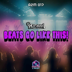 Dextahh! - Beats Go Like This! (Speed Garage) FREE DL