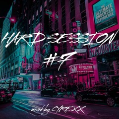 HARD SESSION #7 Mixed By Cyrexx