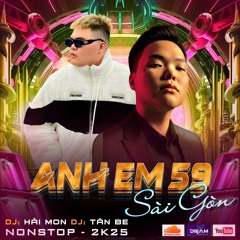 NST Vietmix Hottrend 2k25 -Anh em 59 Sài Gòn ( Tân Be Ft. Hải Mon )