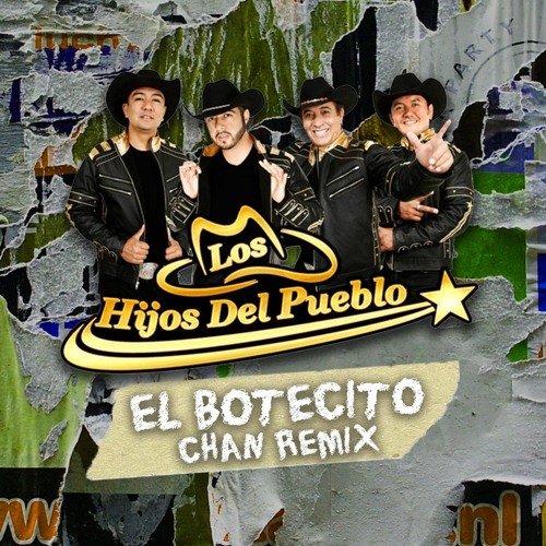 Los Hijos Del Pueblo - El Botecito (Chan Remix)