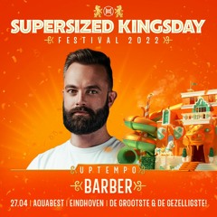 Supersized Kingsday Festival 2022 | Uptempo | Barber