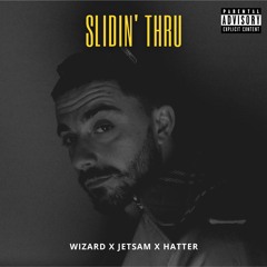 Slidin' Thru (Prod. Wizard x Jetsam)