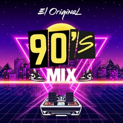 El OriginaL - 90s Mix