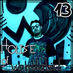 House of vandalisE Vol.  13