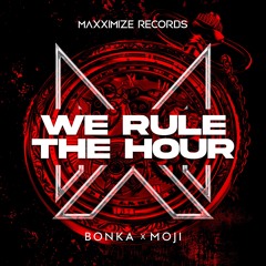 Bonka & Moji - We Rule The Hour