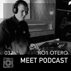 MEET Podcast 037 Ro1 Otero
