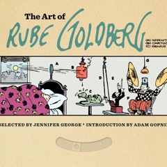 Free read✔ The Art of Rube Goldberg: (A) Inventive (B) Cartoon (C) Genius