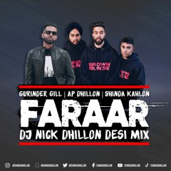 Faraar (Desi Mix) - DJ Nick Dhillon, Gurinder Gill, AP Dhillon & Shinda Kahlon