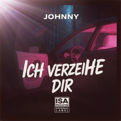 ICH VERZEIHE DIR PRODUZIERT BY: JOHNNY
