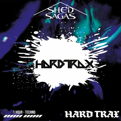 Shed Sagas - HardtraX
