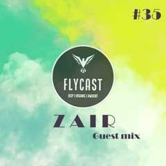 Flycast #35 | Z A I R (MX)