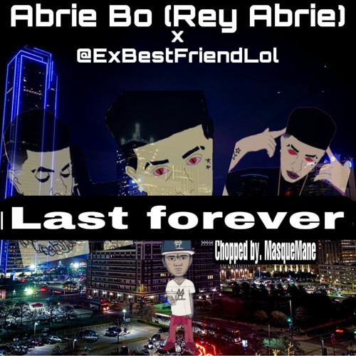 Abrie Bo - Last Forever( Chopped & Screwed  ( Bonus )