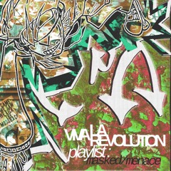 VIVA LA REVOLUTION PLAYLIST: part_masked/menace