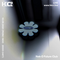Nek-O Future Club - 10/05/2021