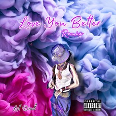 LIL DRED - LOVE YOU BETTER REMIX