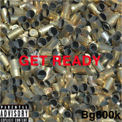 GET READY , Bg600k 😈 | (prod. by ClassE Beats)