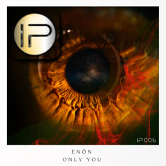 **PREMIERE** Only You (Snippet IP006)