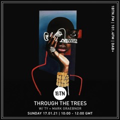 Through The Trees with Ty & Marc Græbnør - 17.01.2021