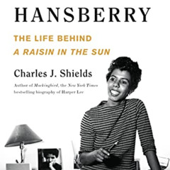 [Download] EPUB ✓ Lorraine Hansberry: The Life Behind A Raisin in the Sun by  Charles