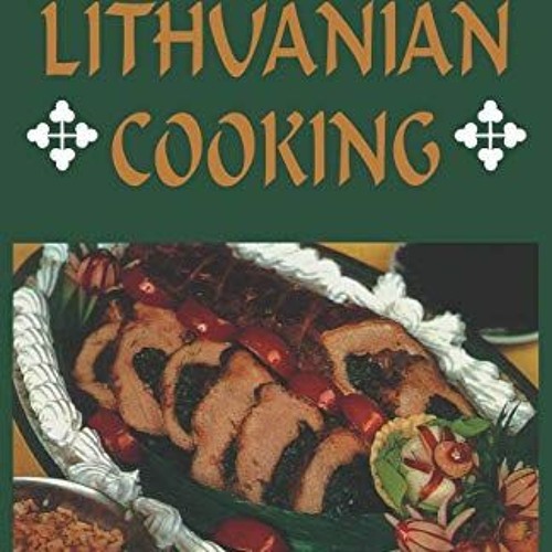 [FREE] PDF 📒 Art of Lithuanian Cooking by  Maria Gieysztor de Gorgey [KINDLE PDF EBO