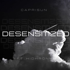 Desensitized(with KidKRONKE)