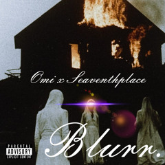 Omi - Blurr. [Ft. Seaventhplace P. Ruby.mp3
