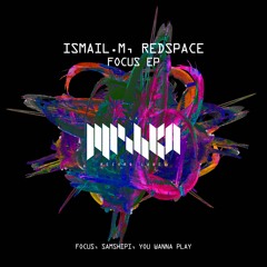 ISMAIL.M, Redspace - Focus (Original Mix)