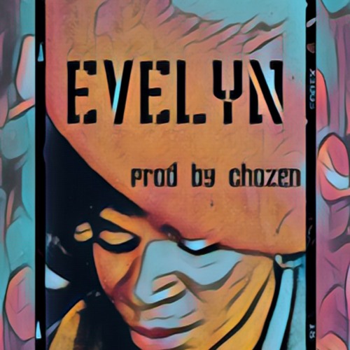 Evelyn "A Song For" Prod. By Chozenbeatz
