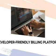 Developer - Friendly Billing Platform