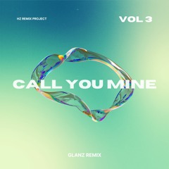 [Free Download] The Chainsmokers - Call You Mine ft. Bebe Rexha (GLANZ Remix)