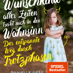 [Read] Online Das gewünschteste Wunschkind aller Zeite BY : Danielle Graf & Katja Seide