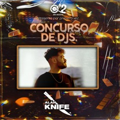 Concurso Djs #02 - ALAN KNIFE