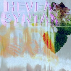 HEVEA SYNTAX ep07 w/ Fatma Pneumonia & SPMDJ _ LYL RADIO