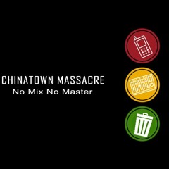 Chinatown Massacre Mixtape No Mix no Master