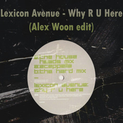 Lexicon Avenue - Why R U Here (Alex Woon edit)