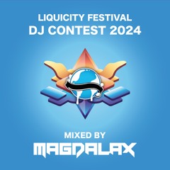 MAGDALAX - Liquicity Festival 2024 - DJ Contest