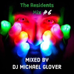 The Residents Mix #6 - Mixed by DJ Michael Glover (Poky & Bumping)