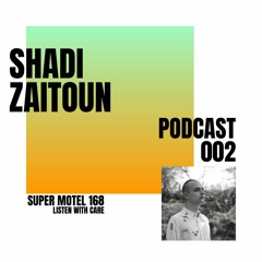 SM168 Podcast 002 // Shadi Zaitoun