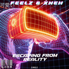 FEELZ X XNEH - Escapando de la realidad (feat. Xneh)