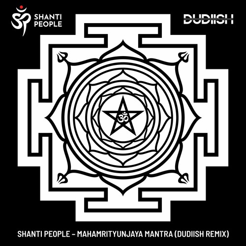 Shanti People - Mahamrtyumjaya Mantra (Dudiish Remix)