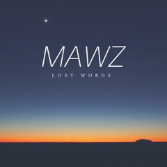MAWZ - Lost words (original mix)